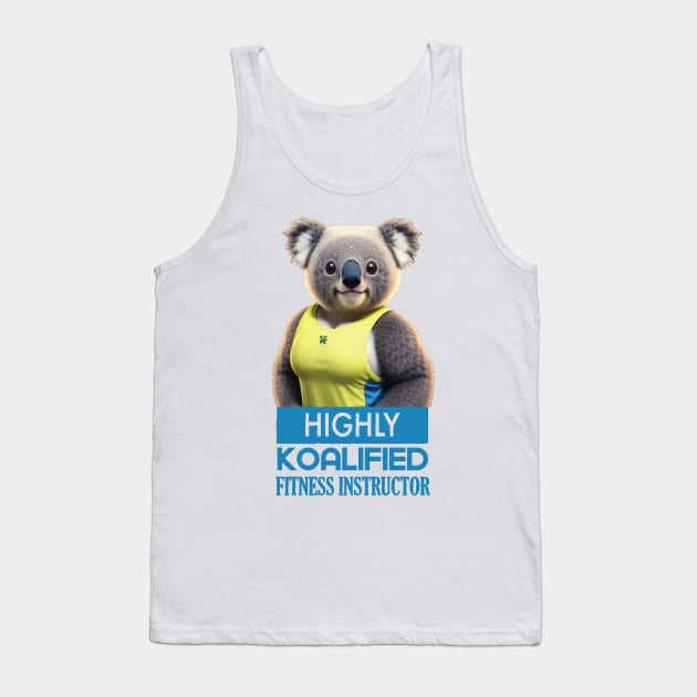 Just a Highly Koalified Fitness Instructor Koala Meme 2 Tank Top by Dmytro